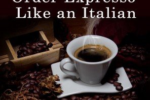 10 Ways to Order Expresso Like An Italian
