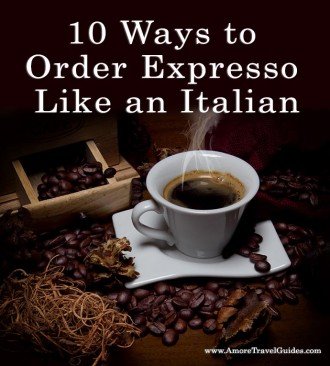 10 Ways to Order Expresso Like An Italian
