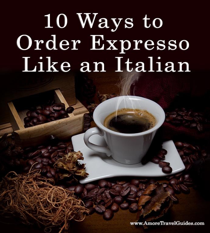 10 Ways to Order Expresso Like An Italian
